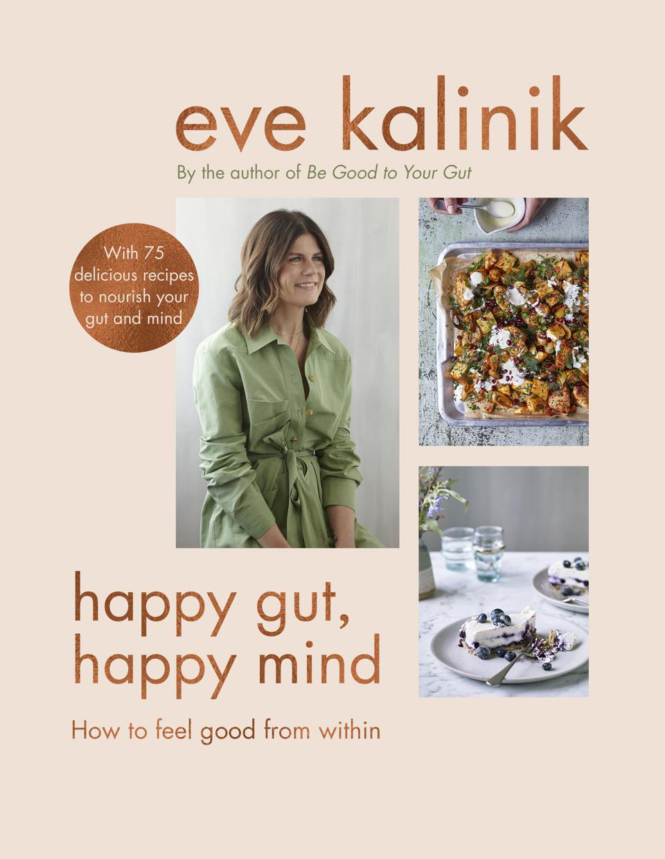 Happy Gut, Happy Mind by Eve Kalinik